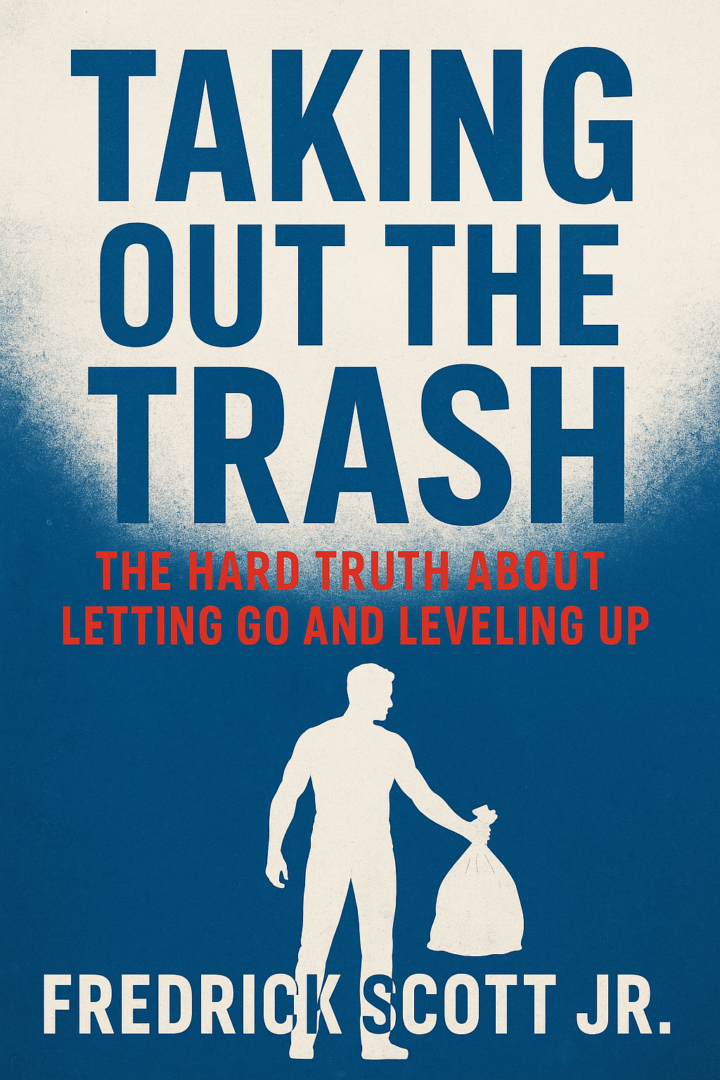 Taking Out The Trash: The Hard Truth About Letting Go and Leveling Up